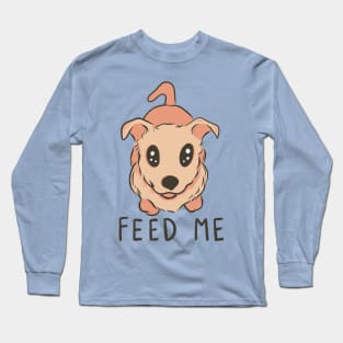 Feed me! Long Sleeve T-Shirt